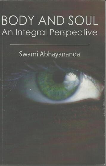 Body and Soul (Fourth Revised Edition, Public Domain) — Swami Abhayananda